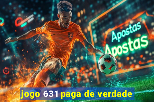 jogo 631 paga de verdade